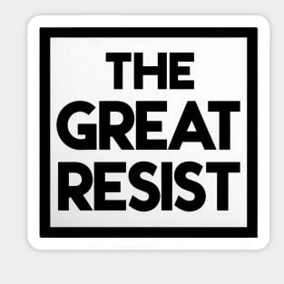 The Great Resist Sticker